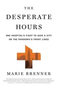 Desperate Hours One Hospital's Fight to Save a City on the Pandemic's Front Lines