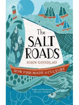 Salt Roads How Fish Created a Culture