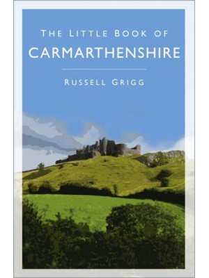 The Little Book of Carmarthenshire