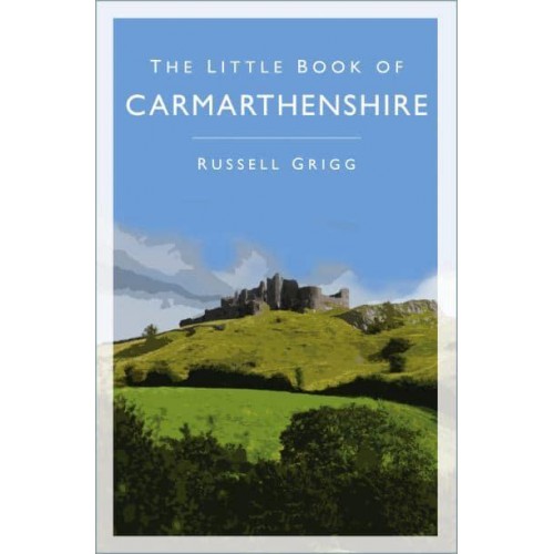 The Little Book of Carmarthenshire