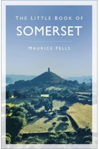 The Little Book of Somerset