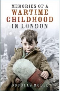 Memories of a Wartime Childhood in London