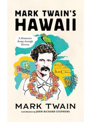 Mark Twain's Hawaii A Humorous Romp Through History