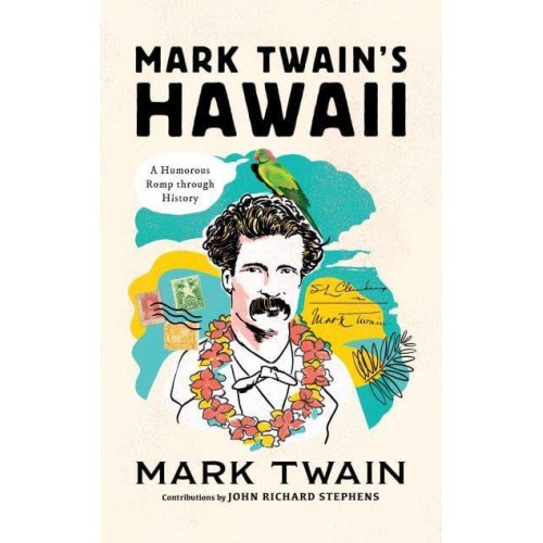 Mark Twain's Hawaii A Humorous Romp Through History