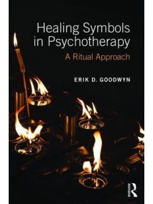 Healing Symbols in Psychotherapy A Ritual Approach