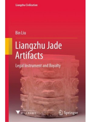 Liangzhu Jade Artifacts : Legal Instrument and Royalty - Liangzhu Civilization