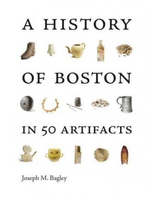 A History of Boston in 50 Artifacts