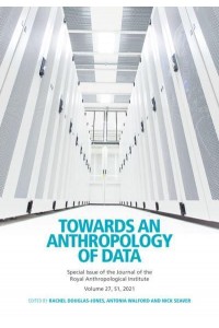 Towards an Anthropology of Data - Journal of the Royal Anthropological Institute Special Issue Book Series