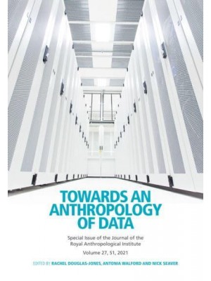 Towards an Anthropology of Data - Journal of the Royal Anthropological Institute Special Issue Book Series