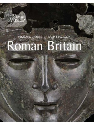 Roman Britain Life at the Edge of Empire