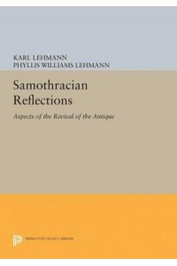 Samothracian Reflections Aspects of the Revival of the Antique - Bollingen Series