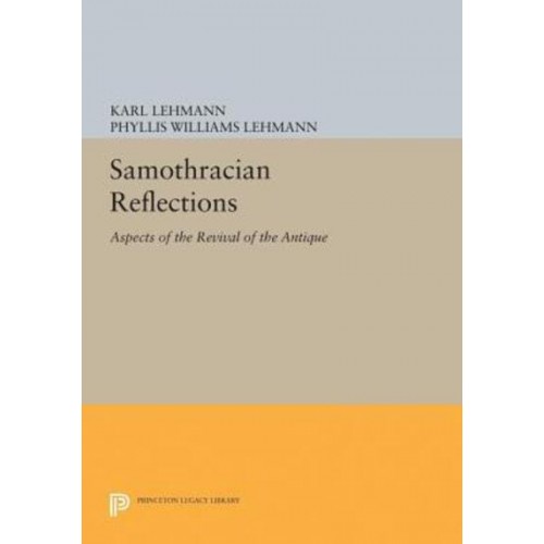 Samothracian Reflections Aspects of the Revival of the Antique - Bollingen Series