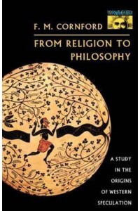 From Religion to Philosophy A Study in the Origins of Western Speculation - Mythos