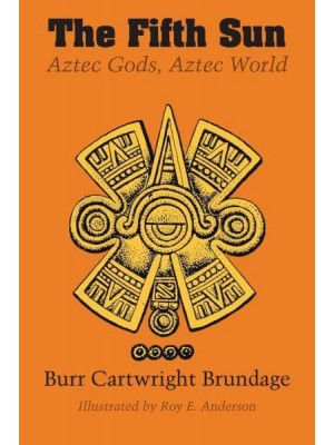 The Fifth Sun Aztec Gods, Aztec World - Texas Pan American Series