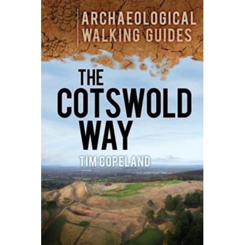 The Cotswold Way Archaeological Walking Guides
