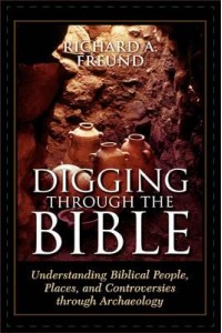 Digging Through the Bible Modern Archaeology and the Ancient Bible