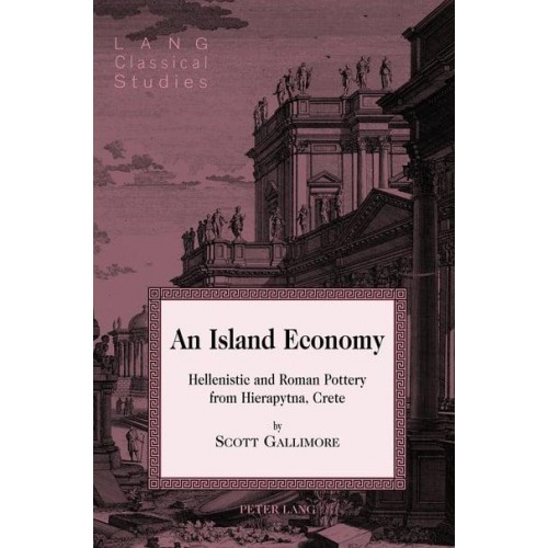 An Island Economy Hellenistic and Roman Pottery from Hierapytna, Crete - Lang Classical Studies