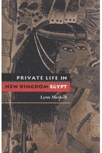 Private Life in New Kingdom Egypt