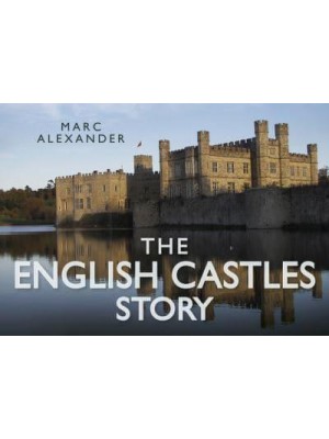 The English Castles Story - Story Of