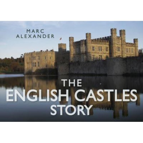 The English Castles Story - Story Of