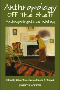 Anthropology Off the Shelf Anthropologists on Writing