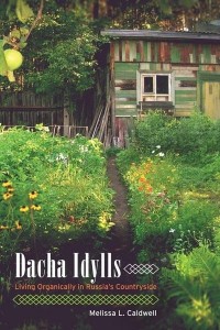 Dacha Idylls Living Organically in Russia's Countryside