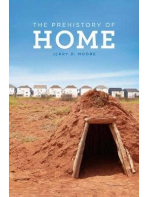 The Prehistory of Home