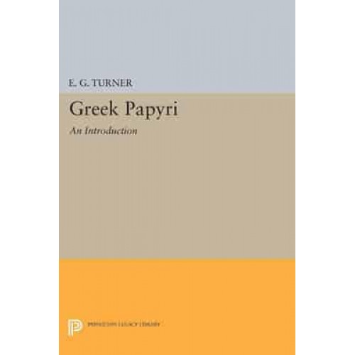 Greek Papyri An Introduction - Princeton Legacy Library