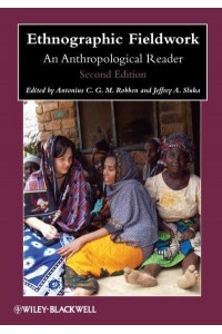 Ethnographic Fieldwork An Anthropological Reader - Blackwell Anthologies in Social and Cultural Anthropology