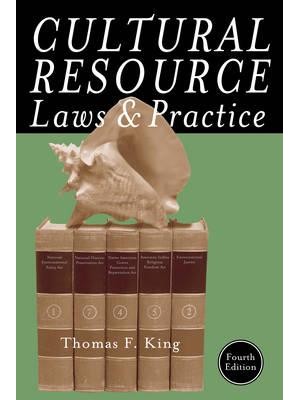 Cultural Resource Laws and Practice - Heritage Resource Management Series