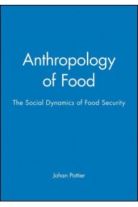 Anthropology of Food The Social Dynamics of Food Security