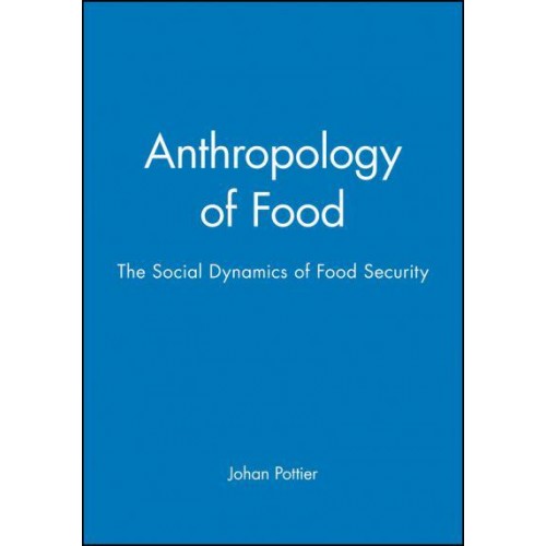 Anthropology of Food The Social Dynamics of Food Security