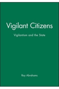 Vigilant Citizens Vigilantism and the State