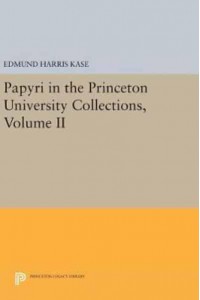 Papyri in the Princeton University Collections, Volume II - Princeton Legacy Library