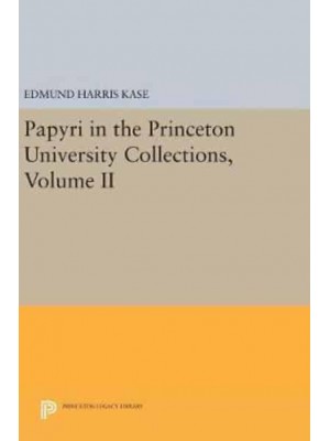 Papyri in the Princeton University Collections, Volume II - Princeton Legacy Library