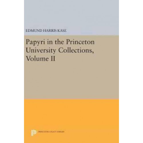 Papyri in the Princeton University Collections, Volume II - Princeton Legacy Library