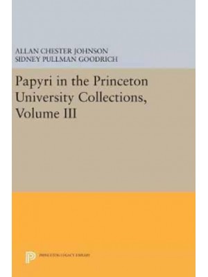 Papyri in the Princeton University Collections, Volume III - Princeton Legacy Library
