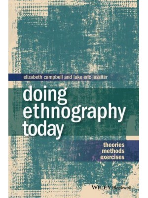 Doing Ethnography Today Theories, Methods, Exercises