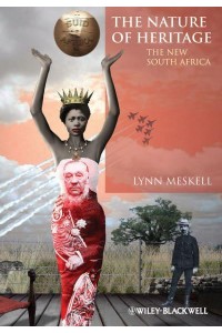 The Nature of Heritage The New South Africa