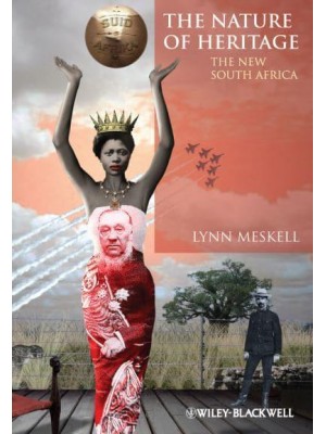 The Nature of Heritage The New South Africa