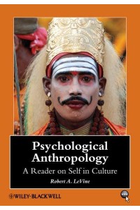 Psychological Anthropology A Reader on Self in Culture - Blackwell Anthologies in Social and Cultural Anthropology