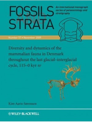 Diversity and Dynamics of the Mammalian Fauna in Denmark Throughout the Last Glacial-Interglacial Cycle, 115-0 Kyr BP - Fossils and Strata