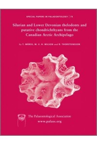 Silurian and Lower Devonian Thelodonts and Putative Chondrichthyans from the Canadian Arctic Archipelago - Special Papers in Palaeontology