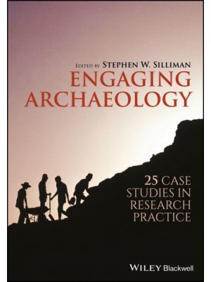 Engaging Archaeology 25 Case Studies in Research Practice
