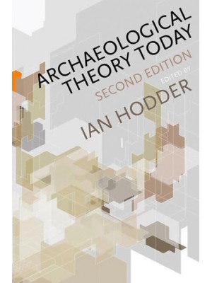 Archaeological Theory Today