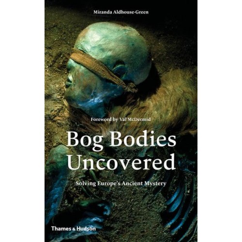 Bog Bodies Uncovered Solving Europe's Ancient Mystery