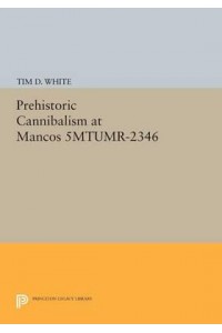 Prehistoric Cannibalism at Mancos 5MTUMR-2346 - Princeton Legacy Library