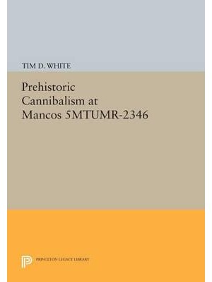 Prehistoric Cannibalism at Mancos 5MTUMR-2346 - Princeton Legacy Library