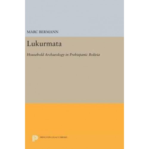 Lukurmata Household Archaeology in Prehispanic Bolivia - Princeton Legacy Library