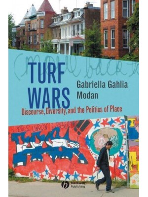 Turf Wars Discourse, Diversity, and the Politics of Place - New Directions in Ethnography
